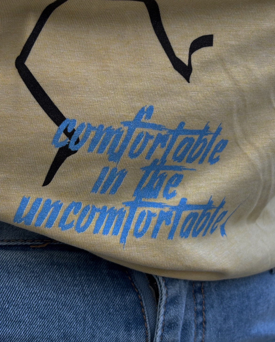 Comfortable in Uncomfortable Tee